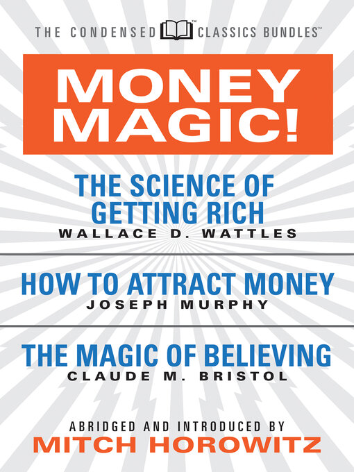 Title details for Money Magic!  (Condensed Classics) by Wallace D. Wattles - Available